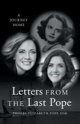 Scrisori de la ultimul papă: O călătorie spre casă - Letters from the Last Pope: A Journey Home