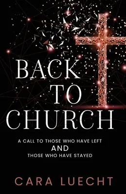 Înapoi la biserică: Un apel către cei care au plecat și cei care au rămas - Back to Church: A Call to Those Who Have Left and Those Who Have Stayed