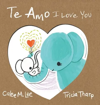 Te Amo / Te iubesc: Ediție bilingvă spaniolă-engleză - Te Amo / I Love You: Bilingual Spanish English Edition