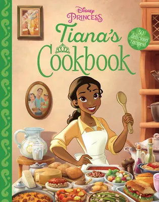 Cartea de bucate a Tianei - Tiana's Cookbook