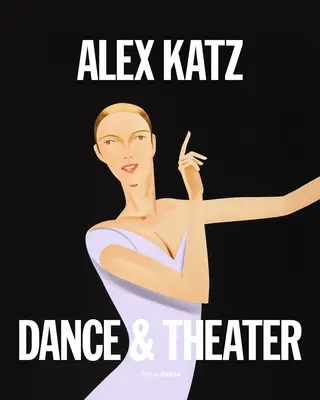 Alex Katz: Teatru și dans - Alex Katz: Theater & Dance