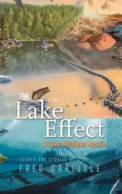 Efectul lacului: Un mozaic al lacului Michigan - The Lake Effect: A Lake Michigan Mosaic