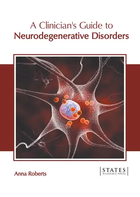 Ghidul clinicianului pentru tulburările neurodegenerative - A Clinician's Guide to Neurodegenerative Disorders