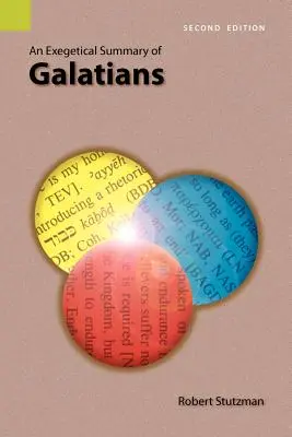 Un rezumat exegetic al cărții Galateni, ediția a 2-a - An Exegetical Summary of Galatians, 2nd Edition