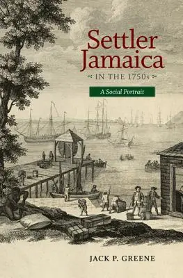 Coloniștii din Jamaica în anii 1750: Un portret social - Settler Jamaica in the 1750s: A Social Portrait