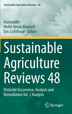 Recenzii privind agricultura durabilă 48: Prezența, analiza și remedierea pesticidelor Vol. 2 Analysis - Sustainable Agriculture Reviews 48: Pesticide Occurrence, Analysis and Remediation Vol. 2 Analysis
