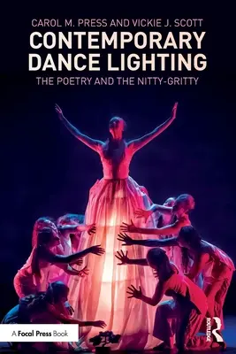 Contemporary Dance Lighting: Poezie și detalii - Contemporary Dance Lighting: The Poetry and the Nitty-Gritty