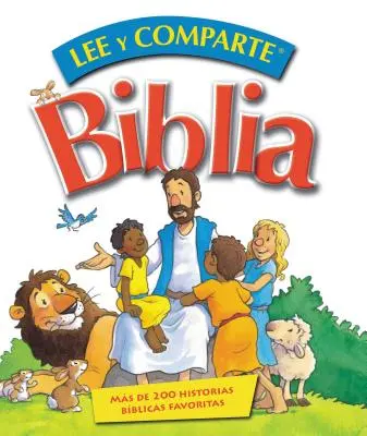 Biblia Lee Y Comparte: Ms de 200 Historias Bblicas Favoritas = Biblia de citit și împărtășit - Biblia Lee Y Comparte: Ms de 200 Historias Bblicas Favoritas = Read and Share Bible