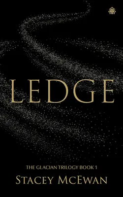 Ledge: Trilogia glaciară, Cartea I - Ledge: The Glacian Trilogy, Book I