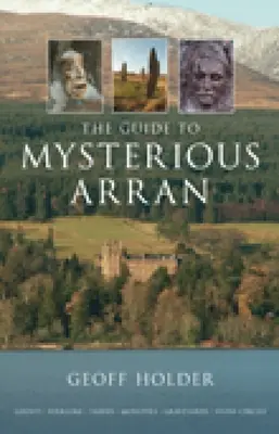 Ghidul misteriosului Arran - The Guide to Mysterious Arran