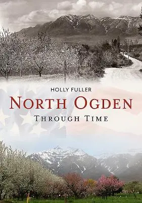 North Ogden de-a lungul timpului - North Ogden Through Time