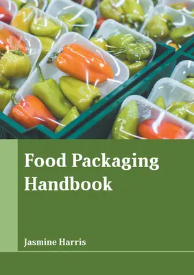 Manual de ambalare a produselor alimentare - Food Packaging Handbook