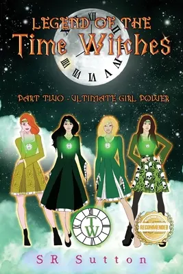 Legenda vrăjitoarelor timpului: Partea a doua: ULTIMATE GIRL POWER - Legend of the Time Witches: Part Two: ULTIMATE GIRL POWER