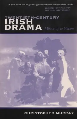 Teatrul irlandez din secolul al XX-lea: De la oglindă la națiune - Twentieth-Century Irish Drama: Mirror Up to Nation