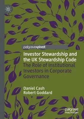 Stewardship-ul investitorilor și codul britanic de stewardship: Rolul investitorilor instituționali în guvernanța corporativă - Investor Stewardship and the UK Stewardship Code: The Role of Institutional Investors in Corporate Governance