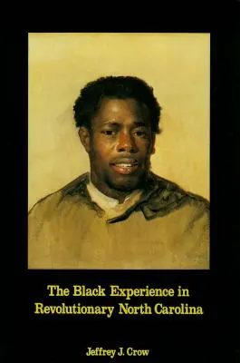 Experiența negrilor în Carolina de Nord revoluționară - Black Experience in Revolutionary North Carolina