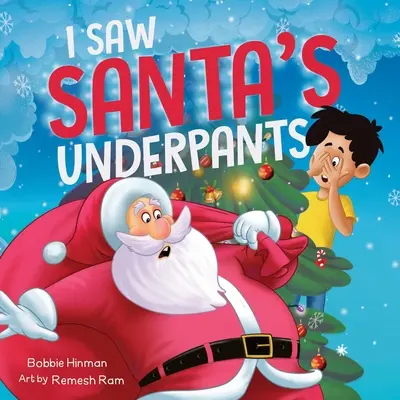 I-am văzut chiloții lui Moș Crăciun: O poveste amuzantă de Crăciun cu rime pentru copii cu vârste cuprinse între 4 și 8 ani - I Saw Santa's Underpants: A Funny Rhyming Christmas Story for Kids Ages 4-8