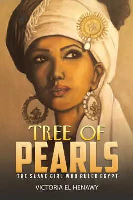 Tree of Pearls - Sclava care a condus Egiptul - Tree of Pearls - The slave girl who ruled Egypt
