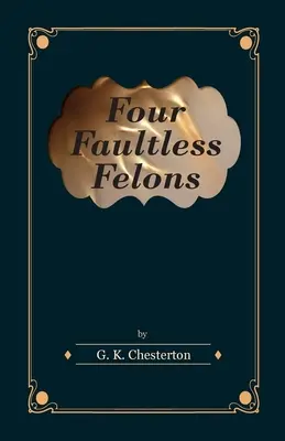 Patru infractori fără greșeală - Four Faultless Felons