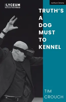 Adevărul e un câine care trebuie să stea în cușcă - Truth's a Dog Must to Kennel