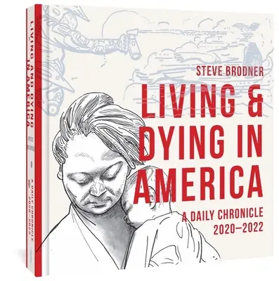 Living & Dying in America: O cronică zilnică 2020-2022 - Living & Dying in America: A Daily Chronicle 2020-2022