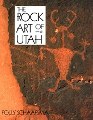 Arta rupestră din Utah - Rock Art of Utah