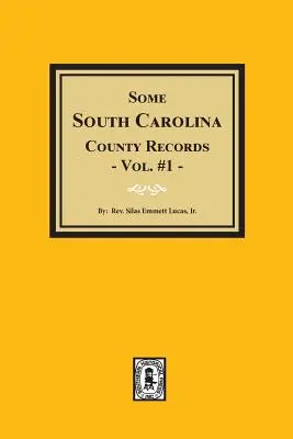Some South Carolina County Records. (Vol. #1)