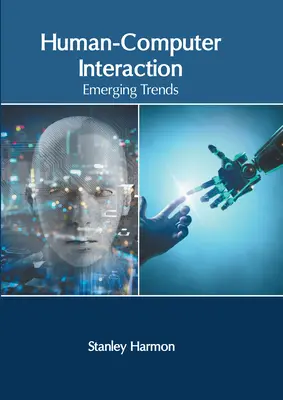 Interacțiunea om-computer: Tendințe emergente - Human-Computer Interaction: Emerging Trends