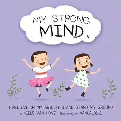 Mintea mea puternică V: Cred în capacitățile mele și îmi mențin poziția - My Strong Mind V: I Believe In My Abilities And Stand My Ground