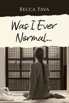 Am fost vreodată normal... - Was I Ever Normal...