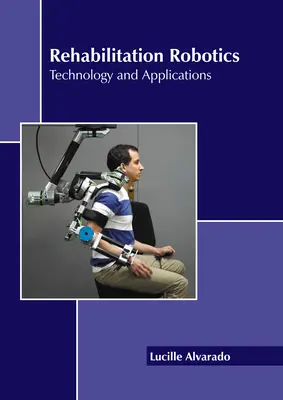 Robotică de reabilitare: Tehnologie și aplicații - Rehabilitation Robotics: Technology and Applications