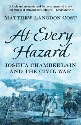 At Every Hazard: Joshua Chamberlain și Războiul Civil - At Every Hazard: Joshua Chamberlain and the Civil War
