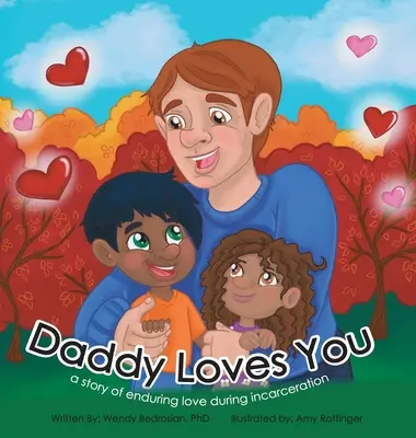 Daddy Loves You: : o poveste de dragoste durabilă în timpul încarcerării - Daddy Loves You: : a story of enduring love during incarceration