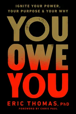 You Owe You: Aprinde-ți puterea, scopul și de ce-ul - You Owe You: Ignite Your Power, Your Purpose, and Your Why