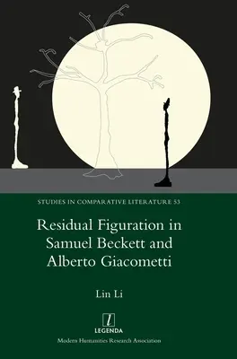 Figurația reziduală în Samuel Beckett și Alberto Giacometti - Residual Figuration in Samuel Beckett and Alberto Giacometti