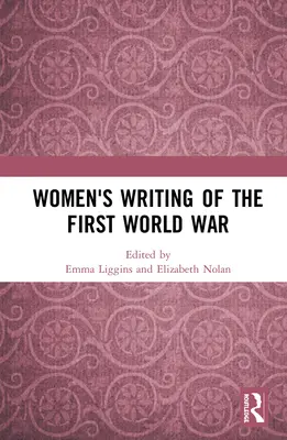 Scrieri feminine din Primul Război Mondial - Women's Writing of the First World War