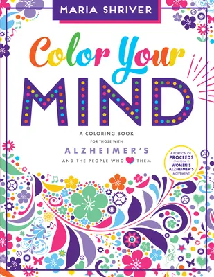 Colorează-ți mintea: A Coloring Book for Those with Alzheimer's and the People Who Love Them - Color Your Mind: A Coloring Book for Those with Alzheimer's and the People Who Love Them