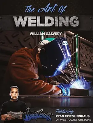 Arta sudării (The Art of Welding) - The Art of Welding