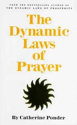 Legile dinamice ale rugăciunii - The Dynamic Laws of Prayer