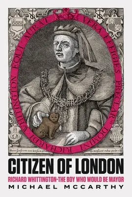 Cetățeanul Londrei - Richard Whittington- Băiatul care avea să fie primar - Citizen of London - Richard Whittington-The Boy Who Would Be Mayor