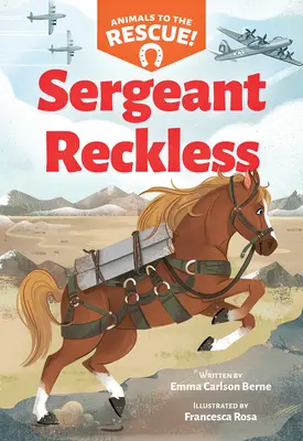 Sergent Reckless (Animals to the Rescue #2) - Sergeant Reckless (Animals to the Rescue #2)