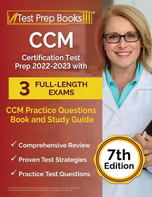 CCM Certification Test Prep 2022-2023 cu 3 examene complete: Carte de întrebări practice CCM și ghid de studiu [ediția a 7-a] - CCM Certification Test Prep 2022-2023 with 3 Full-Length Exams: CCM Practice Questions Book and Study Guide [7th Edition]