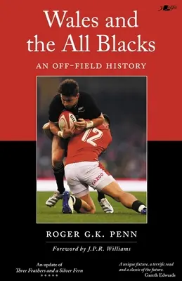 Țara Galilor și All Blacks: O istorie în afara terenului - Wales and the All Blacks: An Off-Field History