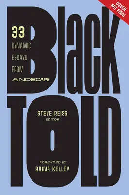 Blacktold: 33 de eseuri dinamice de la Andscape - Blacktold: 33 Dynamic Essays from Andscape