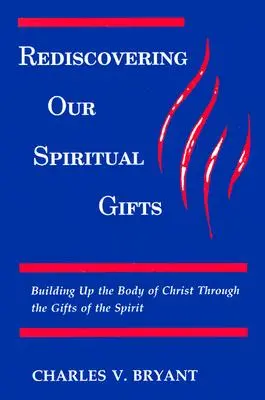 Redescoperirea darurilor noastre spirituale: Construirea trupului lui Hristos prin darurile Duhului - Rediscovering Our Spiritual Gifts: Building Up the Body of Christ through the Gifts of the Spirit