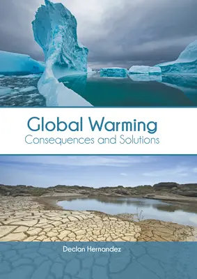 Încălzirea globală: Consecințe și soluții - Global Warming: Consequences and Solutions