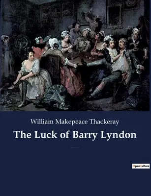 Norocul lui Barry Lyndon: Un roman picaresc de William Makepeace Thackeray despre un membru al nobilimii irlandeze care încearcă să devină membru al - The Luck of Barry Lyndon: A picaresque novel by William Makepeace Thackeray about a member of the Irish gentry trying to become a member of the