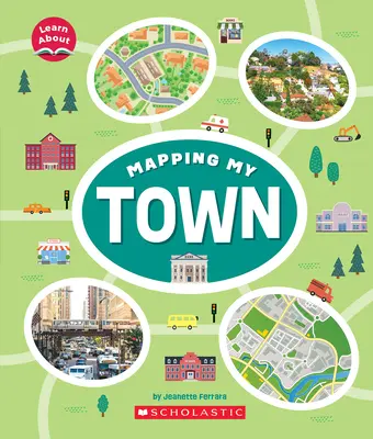 Cartografierea orașului meu (Info) - Mapping My Town (Learn About)
