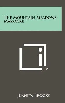 Masacrul de la Mountain Meadows - The Mountain Meadows Massacre