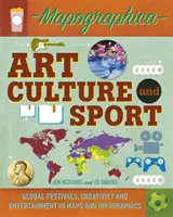 Mapographica: Artă, cultură și sport - Festivaluri globale, creativitate și divertisment în hărți și infografice - Mapographica: Art, Culture and Sport - Global festivals, creativity and entertainment in maps and infographics